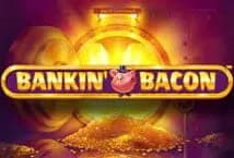 Bankin' Bacon