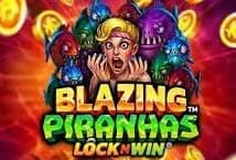 Blazing Piranhas