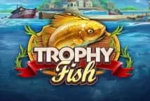 Trophy Fish