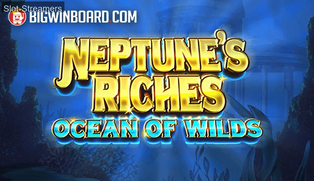 Neptune's Riches Ocean of Wilds
