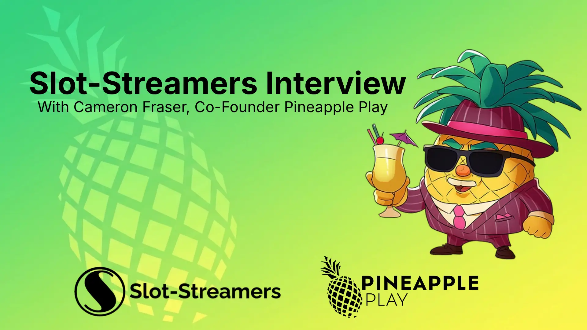 Slot-Streamers Interview Pineapple Plays - with Cameron Fraser
