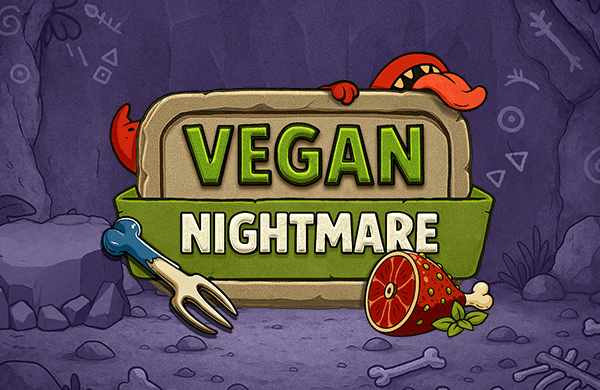 Vegan Nightmare