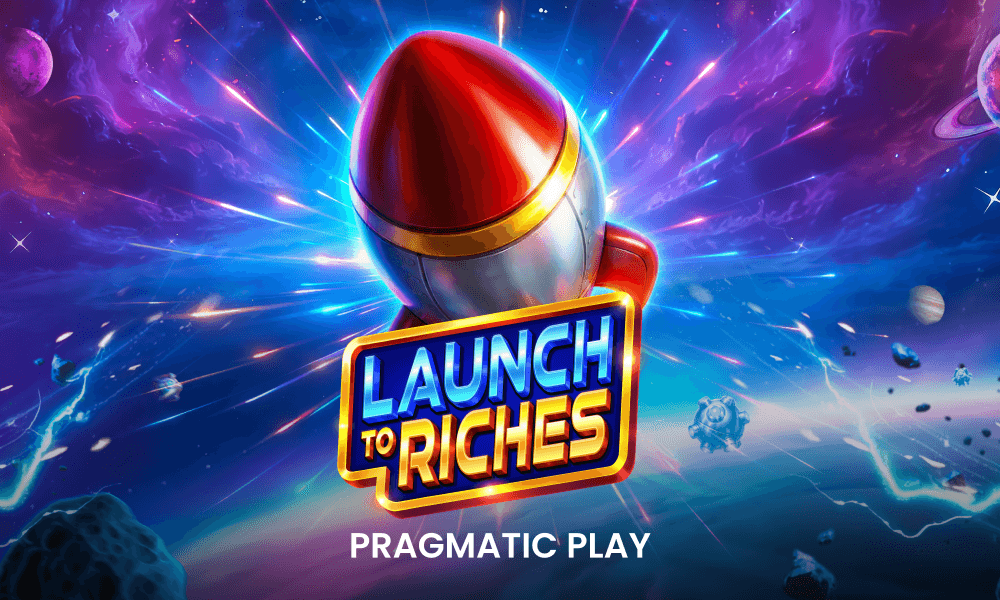 Launch to Riches